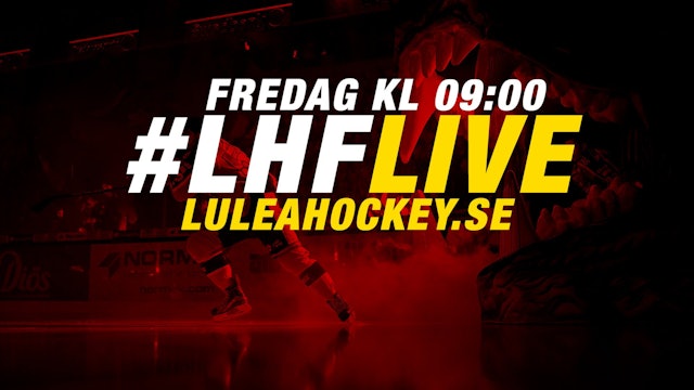Luleå Hockey: #lhflive fredag 27/3 kl 09:00