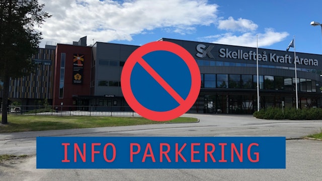 Skellefteå AIK: Parkering runt Skellefteå Kraft Arena